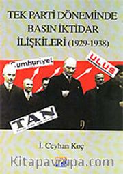 Tek Parti Döneminde Basın İktidar İlişkileri 1929-1938