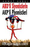 ABD'li Siyonistlerin AKP'li Piyonistleri