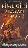 Kimliğini Arayan Meşrutiyet