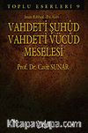 Vahdet'i Şuhud Vahdet'i Vücud Meselesi