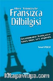 Her Yönüyle Fransızca Dilbilgisi
