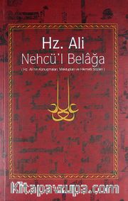 Hz. Ali / Nehcü'l Belağa (Ciltsiz) / Hz. Ali'nin Konuşmaları Mektupları ve Hikmetli Sözleri
