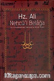Hz. Ali / Nehcü'l Belağa (Ciltli) / Hz. Ali'nin Konuşmaları Mektupları ve Hikmetli Sözleri