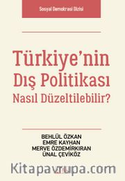 Türkiye’nin Dış Politikası Nasıl Düzeltilebilir?