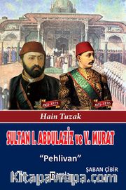 Sultan I. Abdülaziz ve  Sultan V. Murat