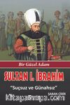 Sultan I. İbrahim & Suçsuz ve Günahsız