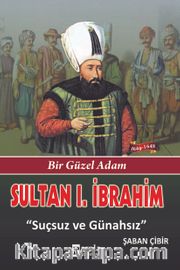 Sultan I. İbrahim <br /> Suçsuz ve Günahsız