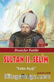 Sultan II. Selim <br /> Kabe Aşığı