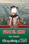 Sultan III. Ahmet & İlim Erbabı