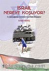 İsrail Nereye Koşuyor?
