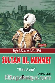 Sultan III. Mehmet <br /> Hak Aşığı