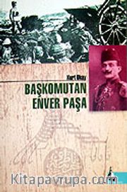 Başkomutan Enver Paşa