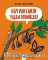 Hayvanların Yaşam Döngüleri / Bilimin Çizgi Romanı 