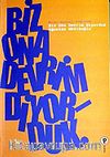 Biz Ona Devrim Diyorduk / Birgün Yazıları 2004-2006