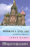Moskova Anıları / İki Dönemin Hikayesi