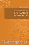 Hz. Muhammed Özelinde Peygamber Aleyhtarlığı