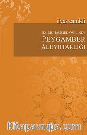 Hz. Muhammed Özelinde Peygamber Aleyhtarlığı