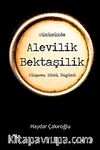 Günümüzde Alevilik Bektaşilik & Oluşumu, Dünü, Bugünü