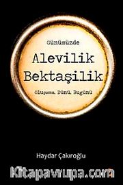 Günümüzde Alevilik Bektaşilik <br /> Oluşumu, Dünü, Bugünü