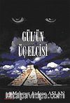 Gül'ün Üç Elçisi