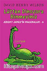 Lütfen Dinozora Binmeyiniz / Jeremy James'in Maceraları 6