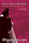 Mevlana ve İktidar / Yöneticilerle İlişkileri ve Moğol Casusluğu İddiaları