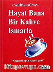 Hayat Bana Bir Kahve Ismarla