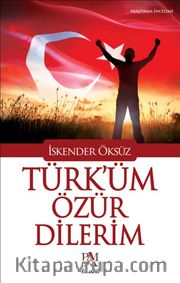 Türk'üm Özür Dilerim