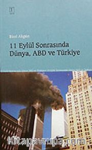 11 Eylül Sonrasında Dünya, ABD ve Türkiye