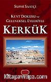 Kerkük / Kent Dokusu ve Geleneksel Evleriyle