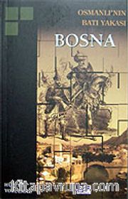 Osmanlı'nın Batı Yakası Bosna