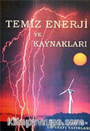 Temiz Enerji ve Kaynakları