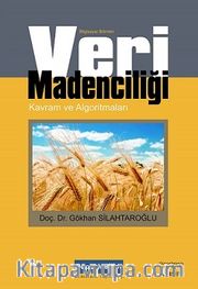 Veri Madenciliği Kavram ve Algoritmaları