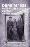 Dersim 1938 & Hacı Hıdır Ataç’ın Defteri 
