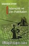 İslamcılık ve Din Politikaları