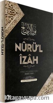 Nurü'l İzah <br /> Hanefi Mezhebine Göre İbadet