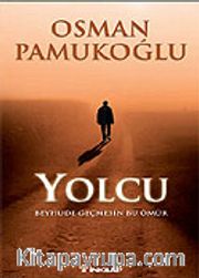 Yolcu / Beyhude Geçmesin Bu Ömür