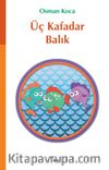 Üç Kafadar Balık