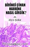 1914 Birinci Cihan Harbine Nasıl Girdik