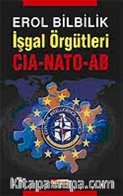 İşgal Örgütleri CIA - NATO - AB