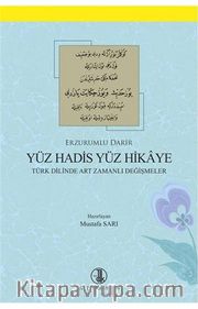 Yüz Hadis Yüz Hikaye <br /> Türk Dilinde Art Zamanlı Değişmeler