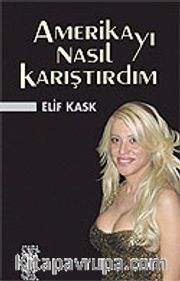 Amerika'yı Nasıl Karıştırdım