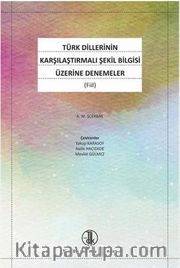 Türk Dillerinin Karşılaştırmalı Şekil Bilgisi Üzerine Denemeler (Fiil)
