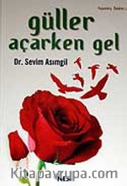 Güller Açarken Gel