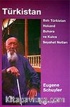 Türkistan / Batı Türkistan Hokand Buhara ve Kulca Seyahat Notları