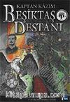 Beşiktaş Destanı / Kaptan Kazım