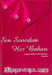 Sen Sanırdım Her Baharı <br /> Çağdaş İngiliz Kadın Şiirlerinden Seçmeler
