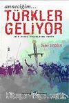 Anneciğim... Türkler Geliyor / Bir Ayıbı Yalanlayan Tarih