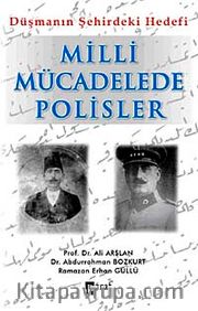 Miili Mücadelede Polisler <br /> Düşmanın Şehirdeki Hedefi