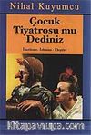 Çocuk Tiyatrosu mu Dediniz?